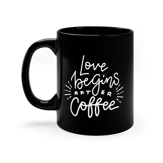 Love Begins After Coffee Mug, Black 11oz